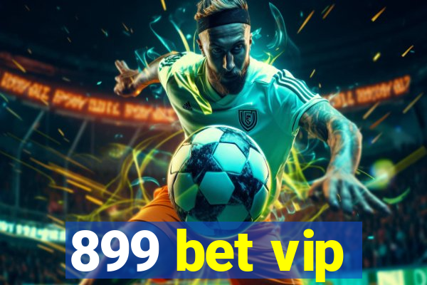 899 bet vip